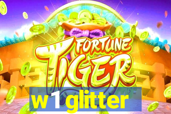 w1 glitter